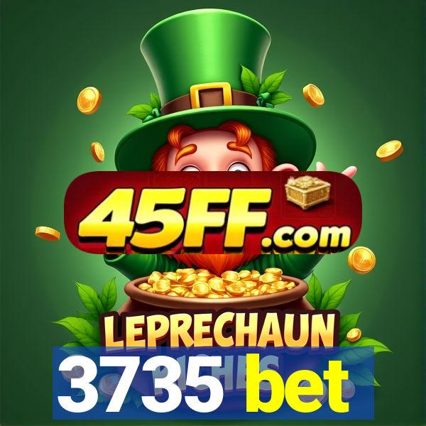 3735 bet